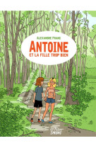 Antoine et la fille trop bien (ne)