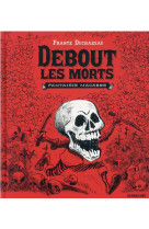 Debout les morts - fantaisie macabre