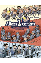 Allons z-enfants - t1 - francois & josette