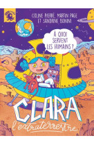 Clara l-extraterrestre - a quoi servent les humains ?