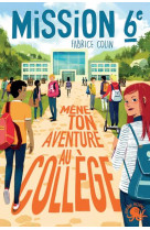 Mission sixieme - mene ton aventure au college !