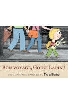 Bon voyage gouzi lapin