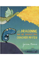 La petite dragonne qui ne savait pas cracher du feu