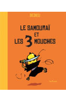 Le samourai et les 3 mouches