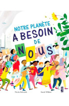 Notre planete a besoin de nous !