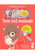 Mon histoire a jouer : tom est malade