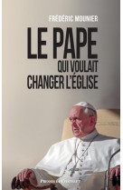 Le pape qui voulait changer l-eglise
