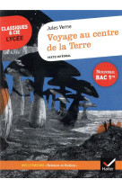 Voyage au centre de la terre - nouveau bac 1re