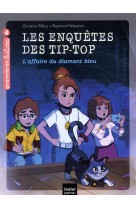 Les enquetes des tip top - l-affaire du diamant bleu ce1/ce2 des 7