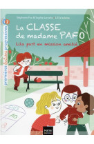 La classe de madame pafo - t04 - la classe de madame pafo -  lila part en mission amitie cp 6/7 ans