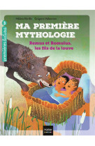 Ma premiere mythologie - t14 - ma premiere mythologie - remus et romulus, les fils de la louve cp/ce