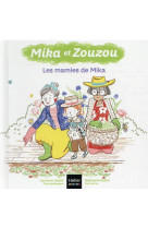 Mika et zouzou 3-5 ans - t12 - mika et zouzou - les mamies de mika 3/5 ans