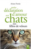 Petite declaration d-amour aux chats - nos felins de velours