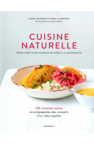 Ma cuisine naturo - reequilibrez votre alimentation grace a la naturopathie