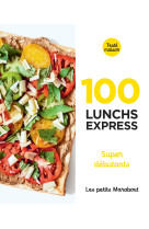 100 recettes de lunch express- super debutants