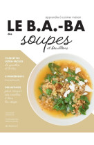 Le b.a.-ba de la cuisine - soupes