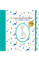 Le journal de mon bebe avec sophie la girafe - edition speciale 60 ans