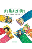 Le les beaux etes t4 les beaux etes - tome 4 - repos du guerrier