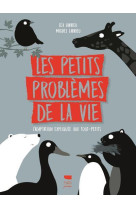 Les petits problemes de la vie - l-adaptation expliquee aux tout petits