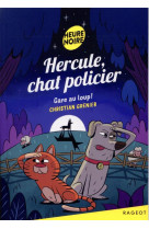 Hercule, chat policier - gare au loup !