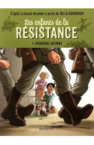 Les enfants de la resistance - premieres actions