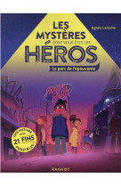 Les mysteres dont vous etes les heros - le parc de l-epouvante