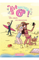 Vive le - t10 - vive la 6e - un coeur en vacances