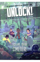 Unlock! les escape geeks - echappe-toi du cimetiere !