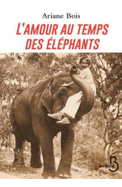 L-amour au temps des elephants