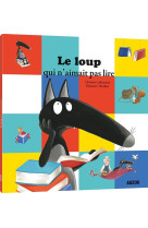 Le loup qui n-aimait pas lire (coll. mes p- tits albums)