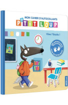 P-tit loup - mon cahier d-autocollants - vive l-ecole