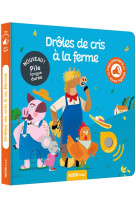 Droles de cris a la ferme - mes premiers sons rigolos