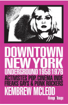 Downtown new york underground 1958/1976