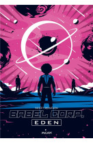 Babel corp, tome 02 - eden