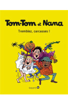 Tom-tom et nana, tome 26 temblez carcasses