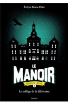 Le manoir saison 2, tome 01 - le college de la delivrance