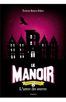 Le manoir saison 2, tome 02 - l-antre des secrets