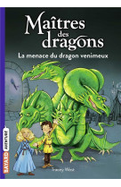 Maitres des dragons, tome 05 - la menace du dragon venimeux