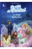 La cite de cristal, tome 01 - le chant des licornes