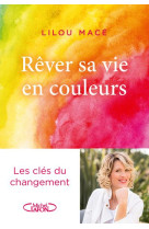 Rever sa vie en couleurs