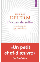 L-extase du selfie. et autres gestes qui nous disent