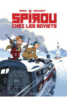 Le spirou de tarrin et neidhardt - spirou chez les soviets