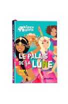 Kinra girls t13 le palais de la lune