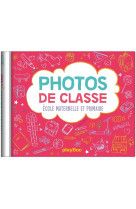Mon album photos de classes - maternelle primaire ed. 2019