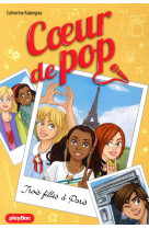 Coeur de pop - trois filles a paris - tome 3