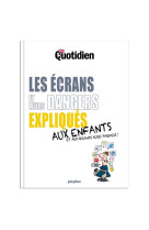 Mon quotidien - les ecrans et leurs dangers expliques aux enfants