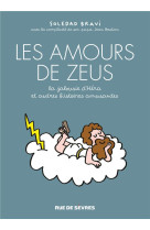 Amours de zeus, la jalousie d hera, et autres histoires amusantes (les)