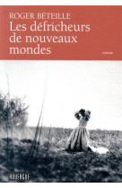 Les defricheurs de nouveaux mondes