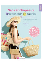 Sacs et chapeaux a crocheter en raphia - le livre pour avoir le look parfait pour les beaux jours