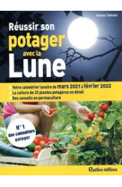 Reussir son potager avec la lune 2021-2022